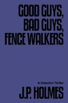 Good Guys, Bad Guys, Fence Walkers