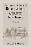 Early Church Records of Burlington County, New Jersey. Volume 1