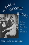 Harris, M: Rise of Gospel Blues