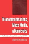 McChesney, R: Telecommunications, Mass Media, and Democracy