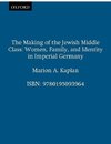 Kaplan, M: The Making of the Jewish Middle Class