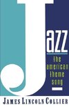 Collier, J: Jazz: The American Theme Song