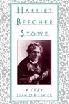 Hedrick, J: Harriet Beecher Stowe