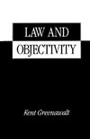 Greenawalt, K: Law and Objectivity