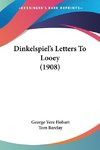 Dinkelspiel's Letters To Looey (1908)