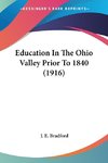 Education In The Ohio Valley Prior To 1840 (1916)