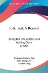 F. G. Tait, A Record