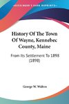 History Of The Town Of Wayne, Kennebec County, Maine