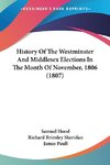 History Of The Westminster And Middlesex Elections In The Month Of November, 1806 (1807)