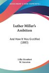 Luther Miller's Ambition