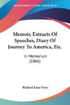 Memoir, Extracts Of Speeches, Diary Of Journey To America, Etc.