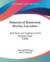 Memories of Hurstwood, Burnley, Lancashire