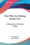 Men Who Are Making Kansas City