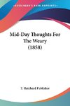 Mid-Day Thoughts For The Weary (1858)