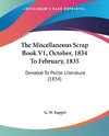 The Miscellaneous Scrap Book V1, October, 1834 To February, 1835