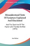 Misunderstood Texts Of Scripture Explained And Elucidated