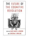 Johnson, D: Future of the Cognitive Revolution