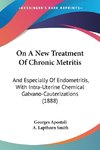 On A New Treatment Of Chronic Metritis