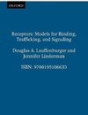 Lauffenburger, D: Receptors: Models for Binding, Trafficking