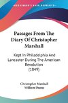 Passages From The Diary Of Christopher Marshall