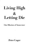 Unger, P: Living High and Letting Die