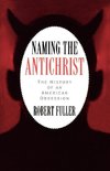 Fuller, R: Naming the Antichrist