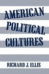 Ellis, R: American Political Cultures