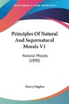 Principles Of Natural And Supernatural Morals V1