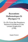 Recreations Mathematiques Et Physiques V4