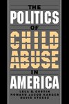 Costin, L: The Politics of Child Abuse in America