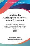 Sanatoria For Consumptives In Various Parts Of The World