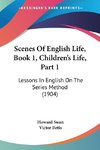 Scenes Of English Life, Book 1, Children's Life, Part 1