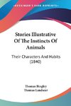 Stories Illustrative Of The Instincts Of Animals