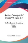 Subject Catalogue Of Books V3, Parts 1-3