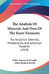 The Analysis Of Minerals And Ores Of The Rarer Elements