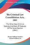 The Criminal Law Consolidation Acts, 1861