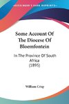 Some Account Of The Diocese Of Bloemfontein