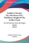 Southern Chivalry, The Adventures Of G. Whillikens, Knight Of The Golden Circle