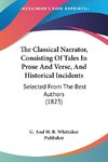 The Classical Narrator, Consisting Of Tales In Prose And Verse, And Historical Incidents