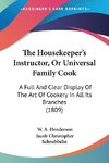 The Housekeeper's Instructor, Or Universal Family Cook