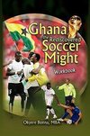 Ghana, The Rediscovered Soccer Might Workbook