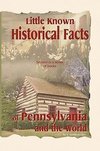 Little Known Historical Facts of Pennsylvania and the World