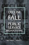 Decline and Fall of Public Service Broadcasting