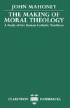 The Making of Moral Theology