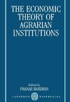 The Economic Theory of Agrarian Institutions