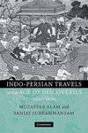 Indo-Persian Travels in the Age of Discoveries, 1400 - 1800