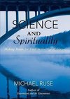 Ruse, M: Science and Spirituality