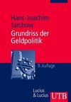 Jarchow, H: Grundriss der Geldpolitik