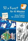 30 x Kunst für 45 Minuten Klasse 3/4