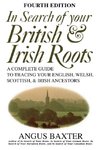 In Search of Your British & Irish Roots. Fourth Edition